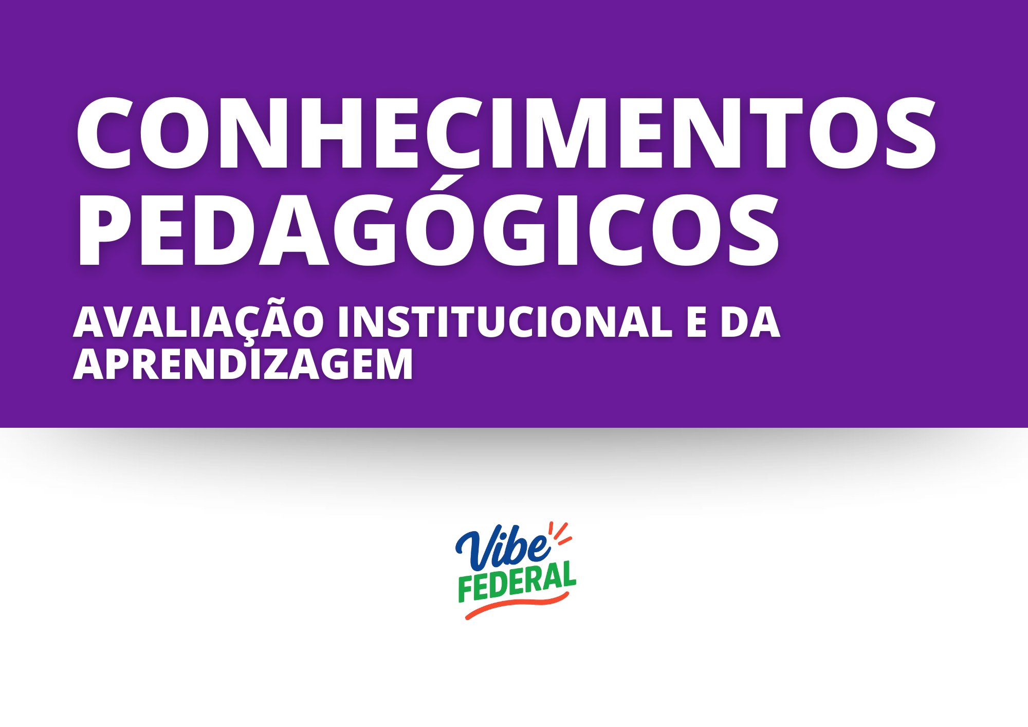 Avaliação Institucional e da Aprendizagem - Finalidades, Critérios e Instrumentos